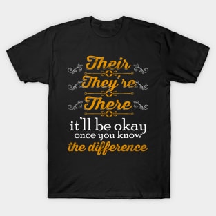 Their They're There it's be okay once you know the difference T-Shirt